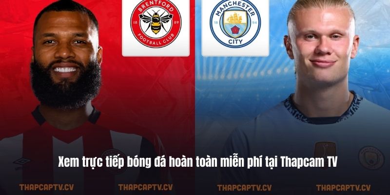 Xem trực tiếp bóng đá hoàn toàn miễn phí tại Thapcam TV